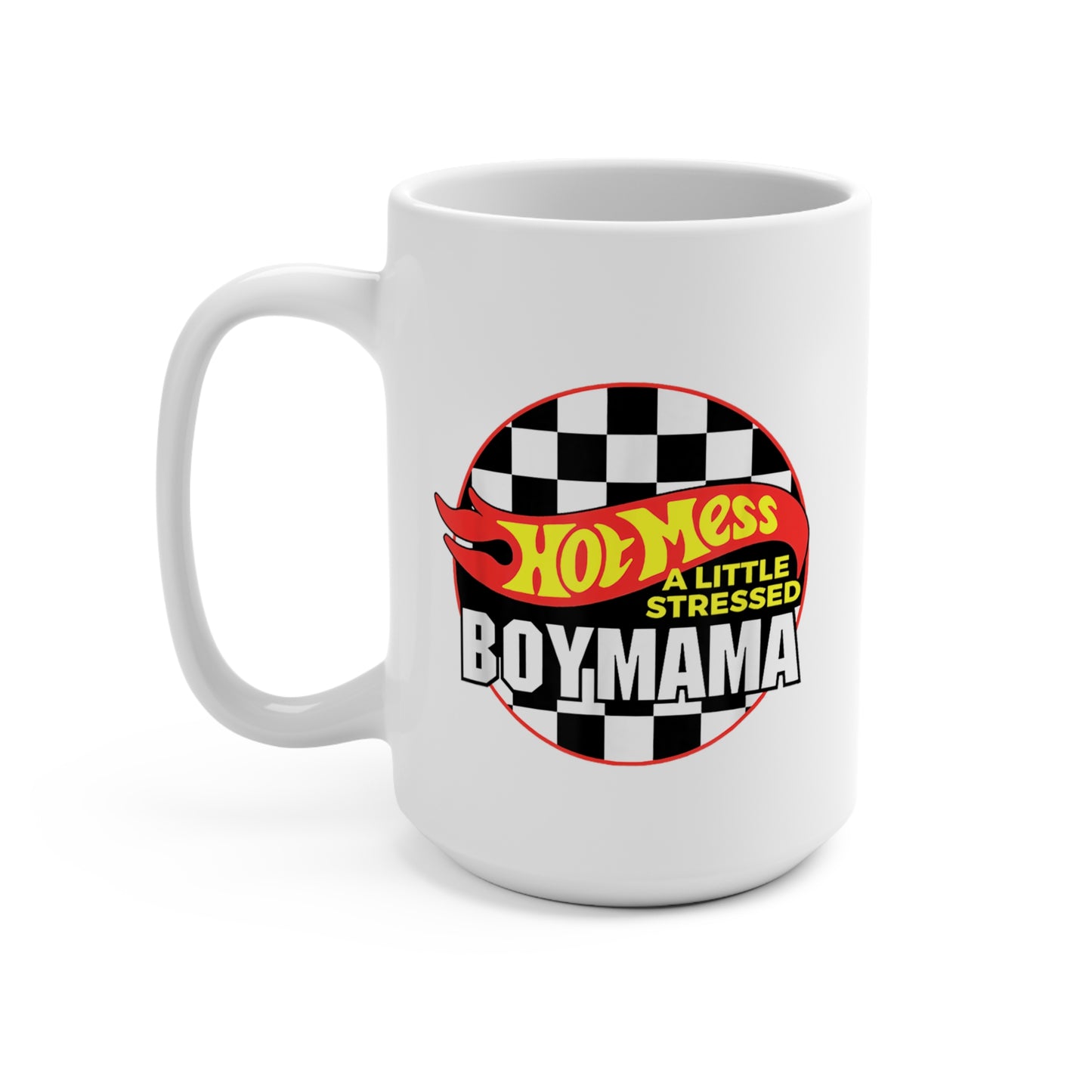 Hot Mess A Little Stressed Boy Mama Mug, 15oz Mug, Boy Mom Gift