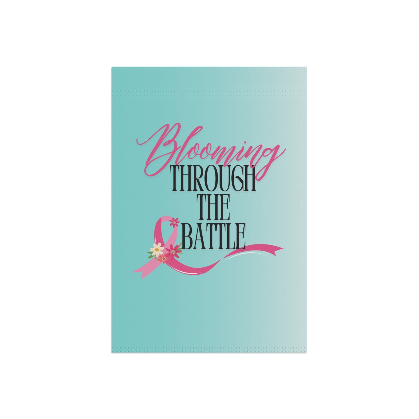 Garden Flag Banner - Breast Cancer Awareness Blooming Through the Battle