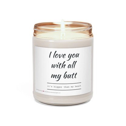 Love you With All My Butt Scented Soy Candle, 9oz Candle, Valentines Day Candle