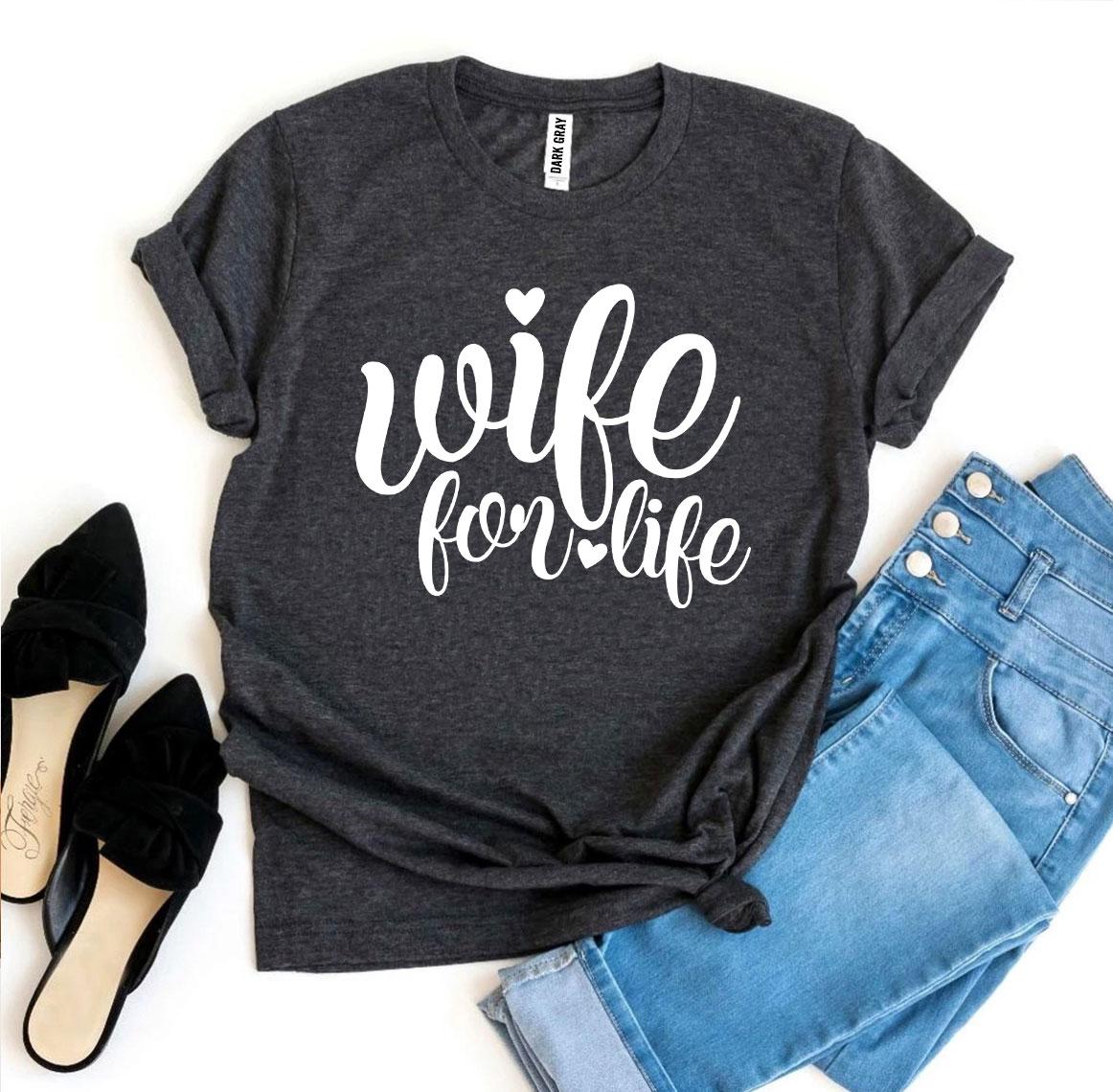 Wife For Life T-shirt, Woman’s Shirt