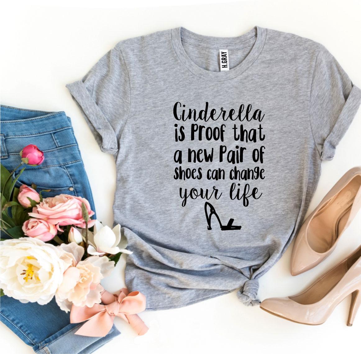 Cinderella Is Proof T-shirt, Woman’s Shirt